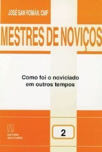 Mestres de Novicos - Vol. 02 - Como Foi o Noviciado em Outros Tempos