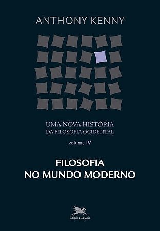 Nova Historia da Filosofia Ocidental, Uma - Vol. Iv: Filosofia no Mundo Mod