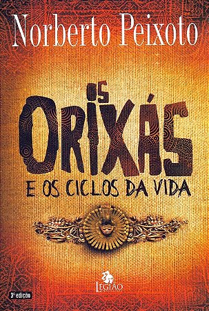 Orixas e os Ciclos da Vida, os