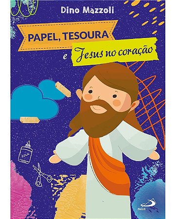 Papel, Tesoura e Jesus no Coracao