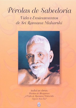Perolas da Sabedoria: Vida e Ensinametos de Sri Ramana Maharshi