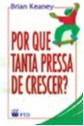 Por Que Tanta Pressa de Crescer