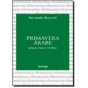 Primavera Arabe: Pracas Ruas e Revoltas