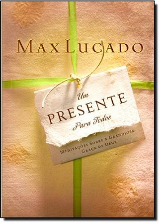 Presente para Todos, Um: Meditacoes sobre a Grandiosa Graca de Deus