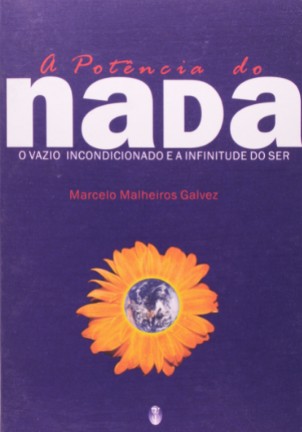 Potencia do Nada, A: o Vazio Incondicionado e a Infinitude do ser