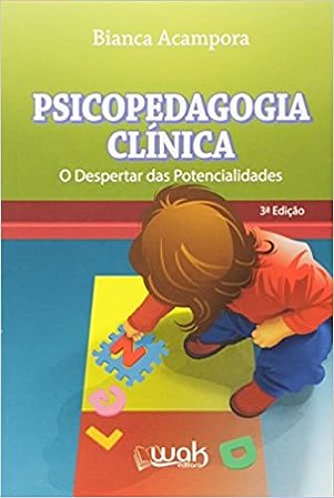 Psicopedagogia Clinica - o Despertar das Potencialidades