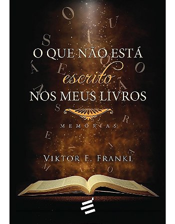 Que Nao Esta Escrito Nos Meus Livros, o - Memorias