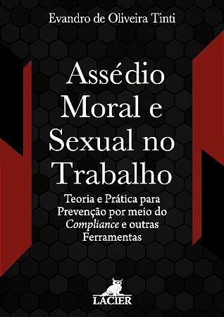 Assedio Moral e Sexual no Trabalho: Teoria e Pratica para Prevencao por mei