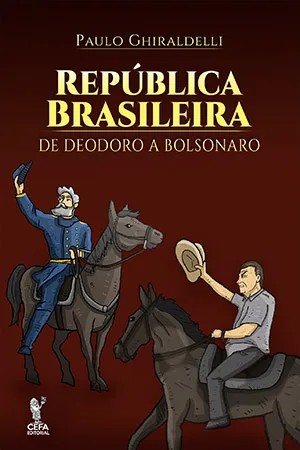 Republica Brasileira de Deodoro a Bolsonaro