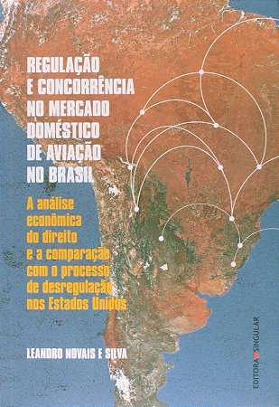 Regulacao e Concorrencia no Mercado Domesestico de Aviacao