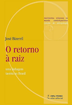 Retorno a Raiz, O: Uma Linhagem Taoista no Brasil