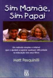 Sim Mamae, Sim Papai