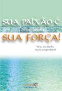 Sua Paixao e Sua Forca!