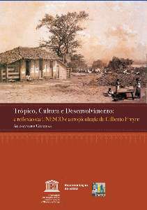 Tropico, Cultura e Desenvolvimento: a Reflexao da Unesco e a Tropicologia D