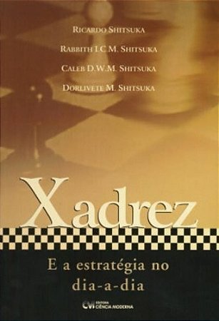 Xadrez e a Estrategia no Dia-a-dia