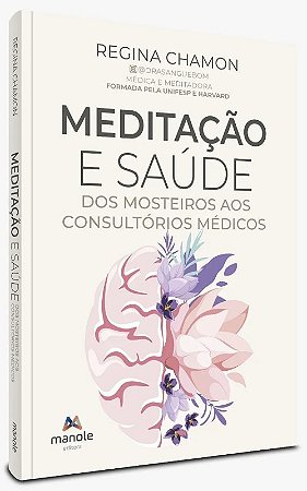 Meditacao e Saude: dos Mosteiros Aos Consultorios Medicos