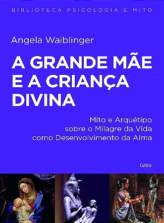 Grande Mae e a Crianca Divina, a - Nova Edicao