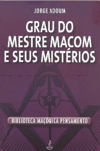 Grau do Mestre Macom e Seus Misterios