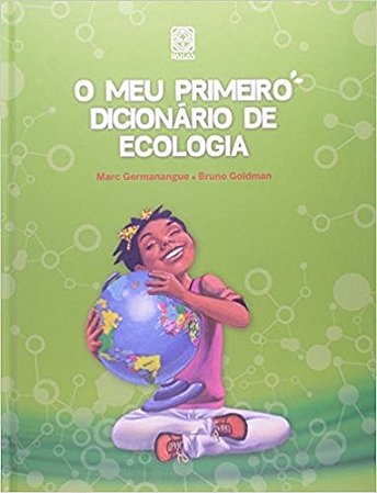 Meu Primeiro Dicionario de Ecologia, O