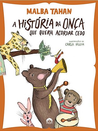 Historia da Onca Que Queria Acordar Cedo, A