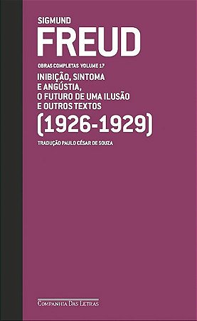 Freud (1926-1929) o Futuro de Uma Ilusao e Outros Textos - Vol. 17 - Inibic