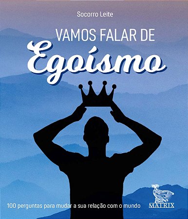 Vamos Falar de Egoismo
