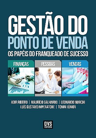 Gestao do Ponto de Venda: os Papeis do Franqueado de Sucesso