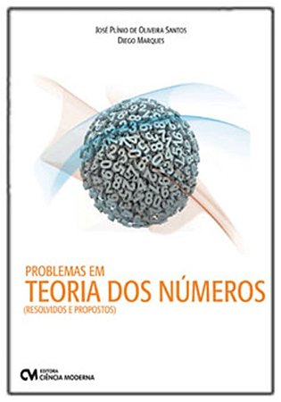 Problemas em Teoria dos Numeros (resolvidos e Propostos)