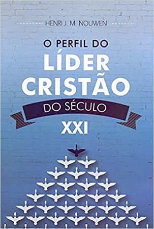Perfil do Lider Cristao do Seculo Xxi, O