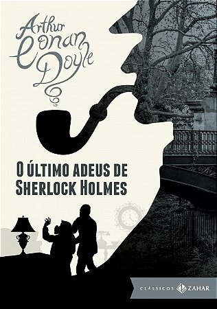 Ultimo Adeus de Sherlock Holmes, O: Edicao Bolso de Luxo