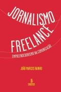 Jornalismo Freelance Empreendedorismo na Comunicacao