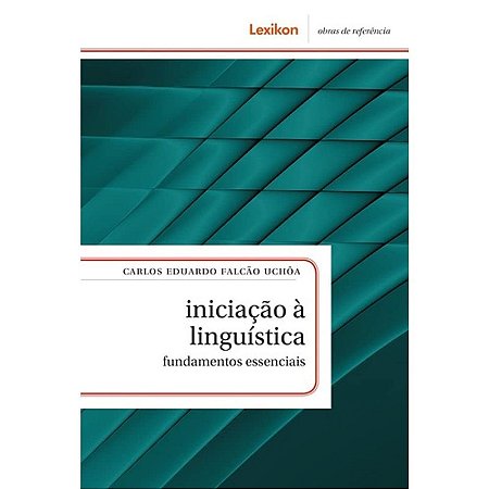 Iniciacao a Linguistica: Fundamentos Essencias