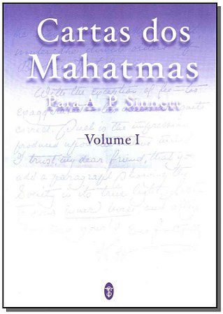 Cartas dos Mahatmas: Volume I