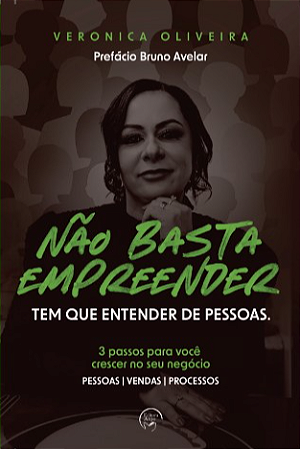 Não Basta Empreender Tem Que Entender de Pessoas - 3 Passos para Você Cresc