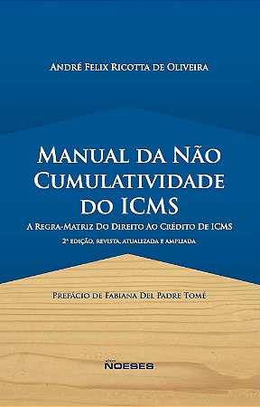 Manual da Não Cumulatividade do Icms - a Regra-matriz do Direito ao Crédito