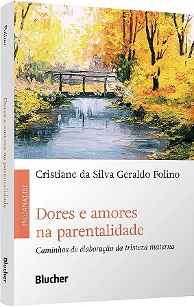 Dores e Amores na Parentalidade