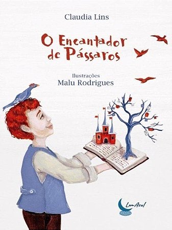 O Encantador de Pássaros - Constos de Fadas, Sonhos, Romance, Imaginação E
