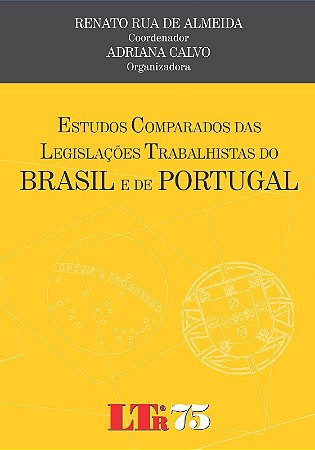 Estudos Comparados das Legislacoes Trabalhistas do Brasil e de Portugal