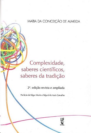Complexidade, Saberes Cientificos, Saberes da Tradicao