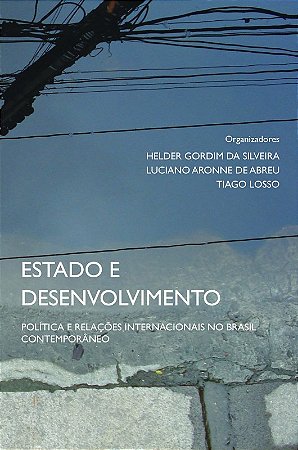Estado e Desenvolvimento: Politica e Relacoes Internacionais no Brasil cont