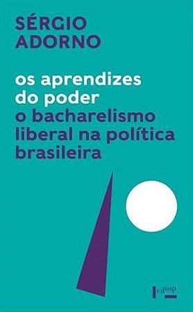 Aprendizes do Poder, Os: o Bacharelismo Liberal na Politica Brasileira