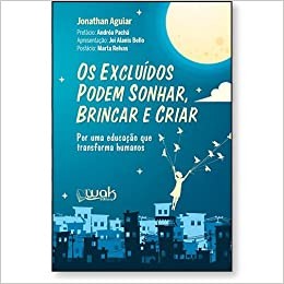 Excluidos Podem Sonhar, Brincar e Criar, os