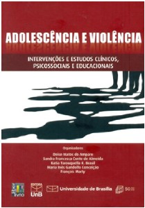Adolescencia e Violencia - Intervencoes e Estudo Clinicos, Psicossociais E