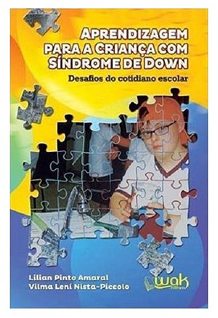 Aprendizagem para Crianca com Sindrome de Down: Desafios do Cotidiano Escol