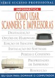 Como Usar Scanners e Impressoras - Seu Guia para Dominar o Computador