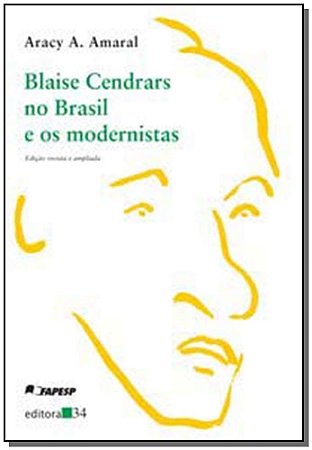 Blaise Cendrars no Brasil e os Modernistas
