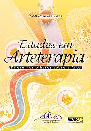 Estudos em Arteterapia - Diferentes Olhares sobre a Arte