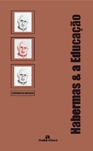 Habermas e a Educacao - Col. Pensadores e Educacao