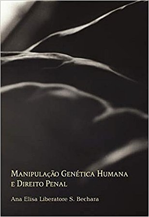 Manipulacao Genetica Humana e Direito Penal