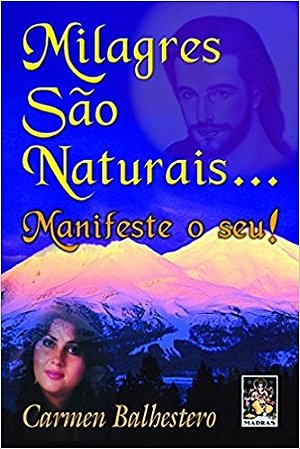 Milagres Sao Naturais... Manifeste o Seu!